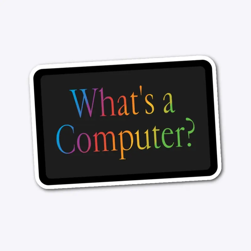 "What's a Computer?"